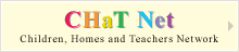CHat Net Children,Homes and Teachers Network